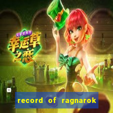 record of ragnarok 3 temporada dublado